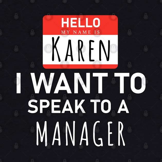 Hello My Name Is Karen i need to Speak to a Manager by powerdesign01